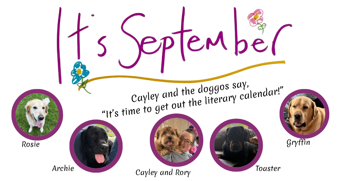 A photo in handwriting that says, It's September. Cayley and the doggos say, "It's time to get out your literary calendars!"