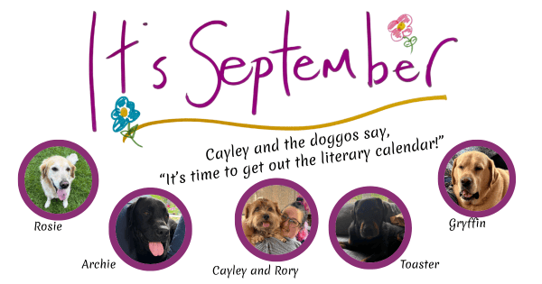 A photo in handwriting that says, It's September. Cayley and the doggos say, "It's time to get out your literary calendars!"